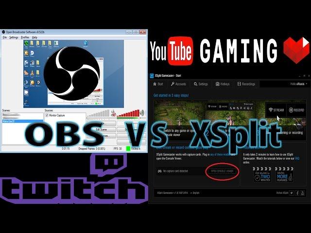 OBS vs XSplit -  Best For Twitch Streaming and/or Youtube Videos