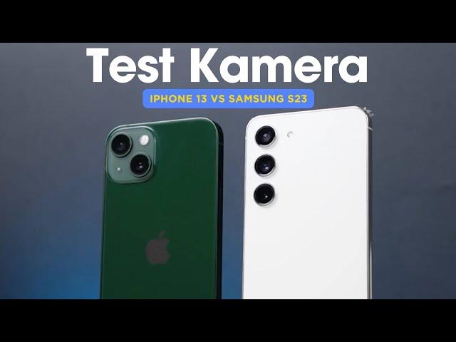 2024 HARGA SAMA! TEST KAMERA! iPhone 13 VS Samsung Galaxy S23 (Reupload)