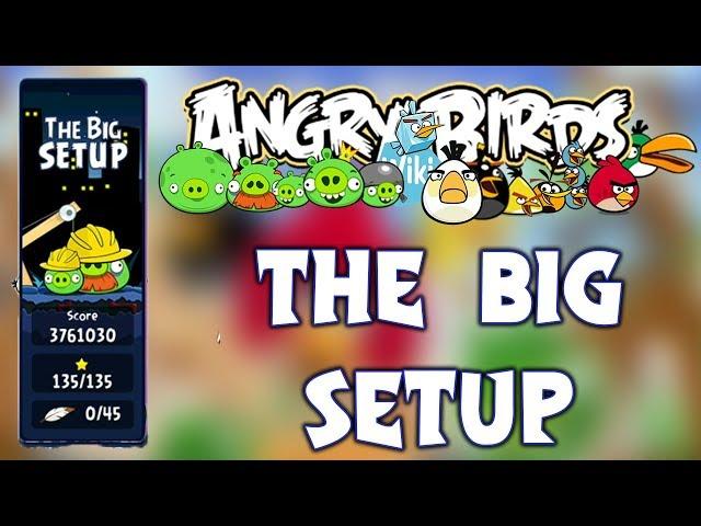 Angry Birds Classic The Big Setup 9-1 To 11-15 Full Gameplay (3 Star)