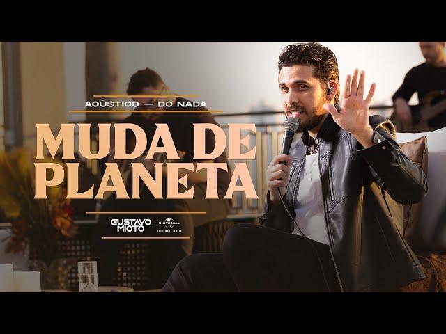 Gustavo Mioto - MUDA DE PLANETA (Acústico DO NADA)