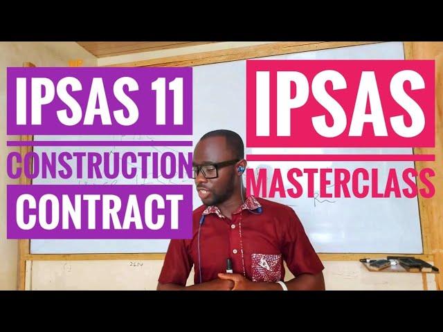 Public Sector Accounting Lectures - IPSAS 11 Construction Contract 1 I ICAG | Nhyira Premium