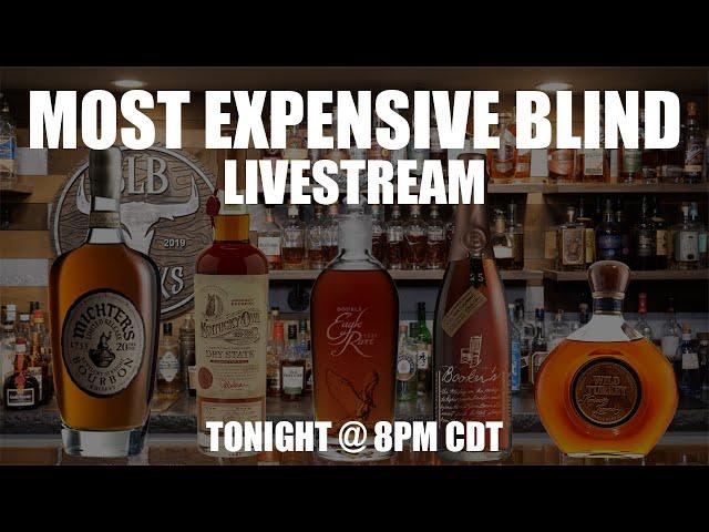 MOST EXPENSIVE BOURBON BLIND - TONIGHT @ 8PM CDT