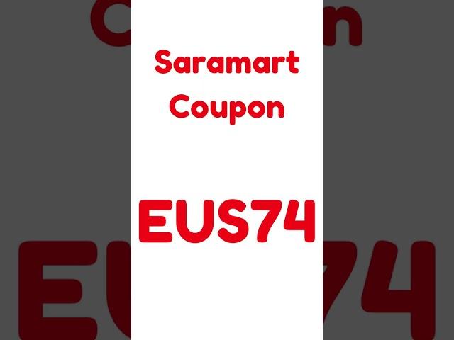 Saramart Coupon Code (EUS74)