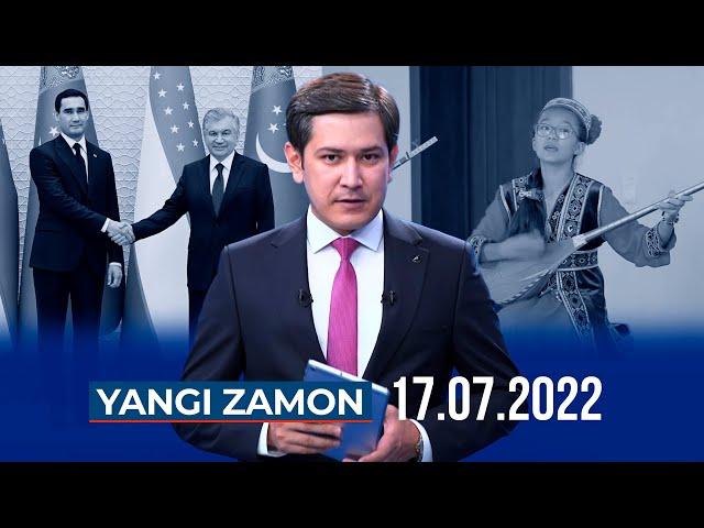 "YANGI ZAMON" dasturi (17.07.2022)