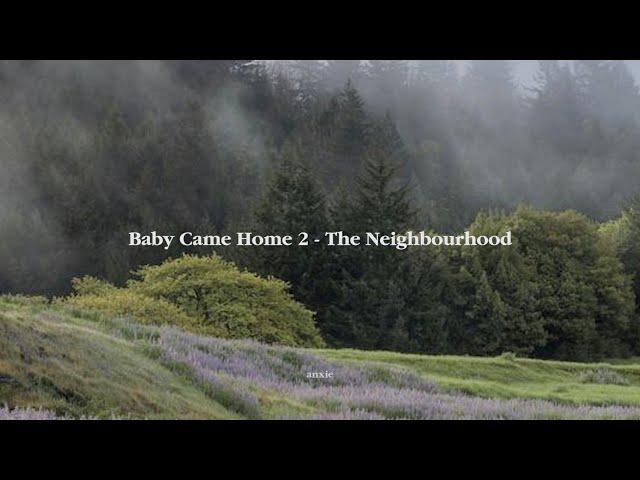 Baby Came Home 2 - The Neighbourhood (Slowed Reverb HQ)