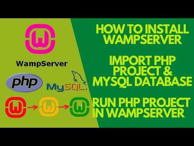 How to install WampServer | Import & Run Existing php project |Import MySQL Database into phpMyAdmin