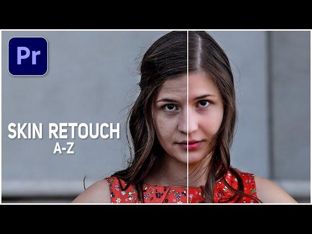 Skin Retouch In Video (A-Z) | Premiere Pro Tutorial