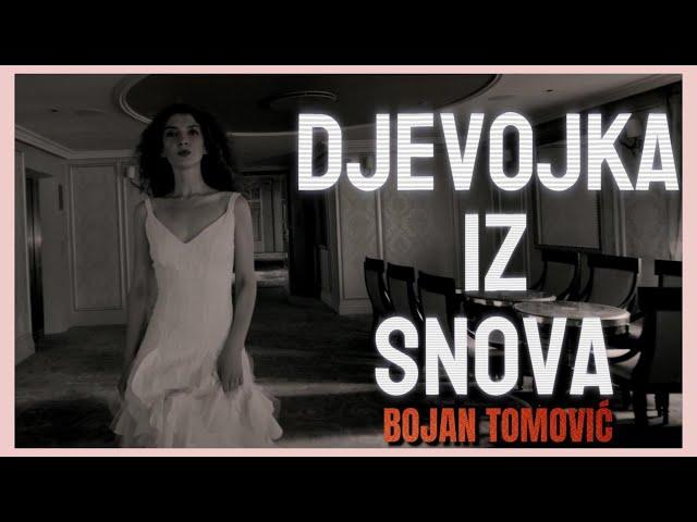 BOJAN TOMOVIĆ - DJEVOJKA IZ SNOVA (OFFICIAL VIDEO 2024)