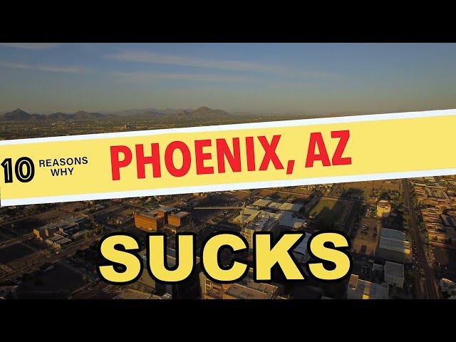 10 Reasons Why You Should NEVER Move to Phoenix, Arizona