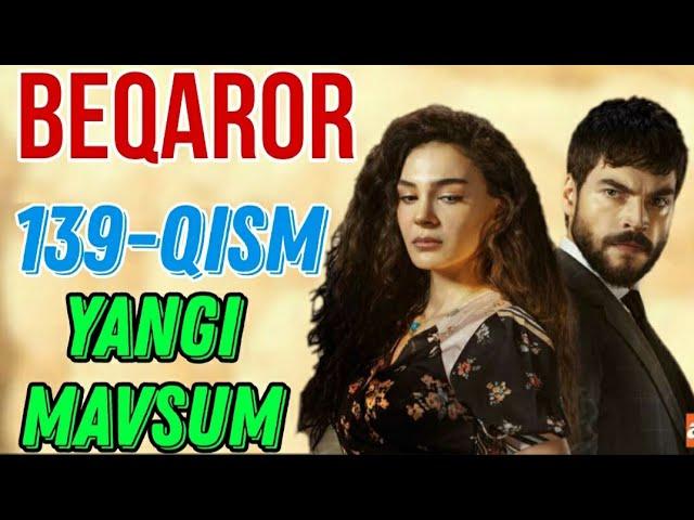 Beqaror yangi mavsum 139 - qism uzbek tilida turk seriali / Бекарор 139 - кисм турк сериали