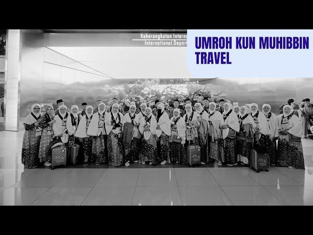 KUN MUHIBBIN TRAVEL | JAMAAH UMROH 08 SEPTEMBER 2024