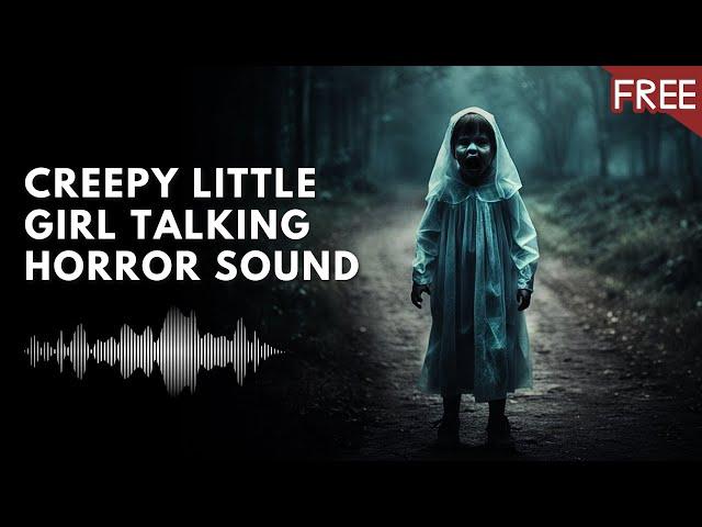 Creepy Little Girl Talking | Scary Horror Sounds (HD) (FREE)