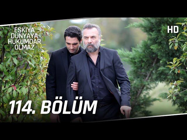 Eşkıya Dünyaya Hükümdar Olmaz 114. Bölüm | HD İZLE