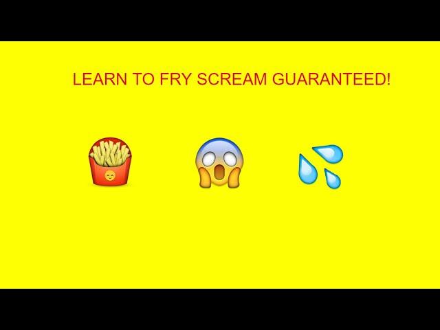 How To Fry Scream (Power Fry) for Beginners GUARANTEED