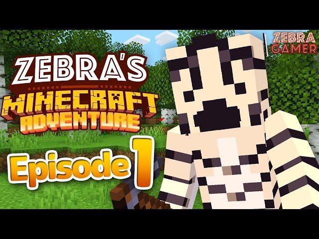 Zebra's Minecraft Adventure Part 1 - Beginning Our Survival Adventure!