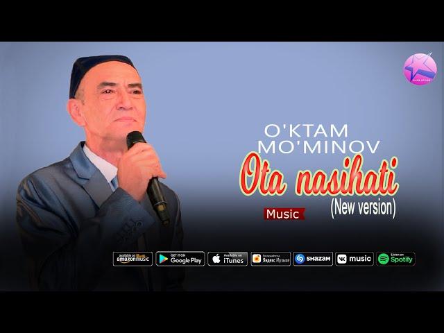 O'ktam Mo'minov - Ota nasihati | Ўктам Мўминов - Ота насиҳати (new version) (AUDIO)