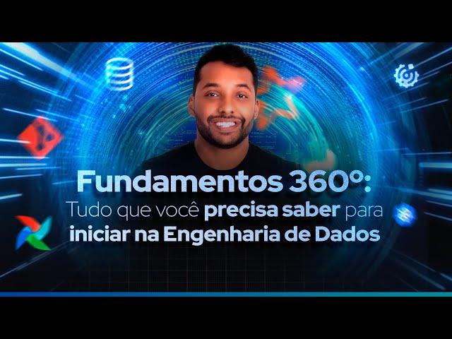 Fundamentos 360º: Tudo que Você Precisa Saber para Iniciar na Engenharia de Dados