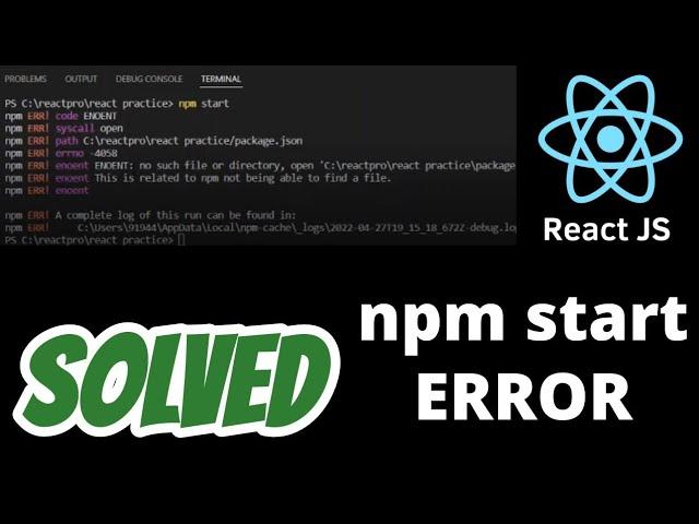 npm err code enoent react | How to fix npm start not working error in React JS