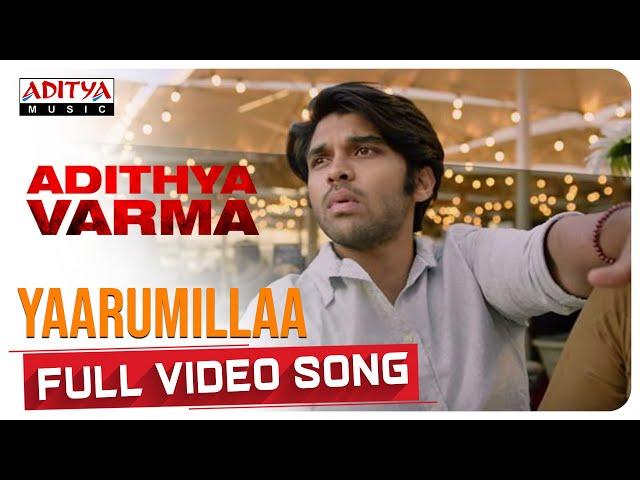 Yaarumillaa Full Video Song || Dhruv Vikram,Banita Sandhu|| Gireesaaya || Radhan