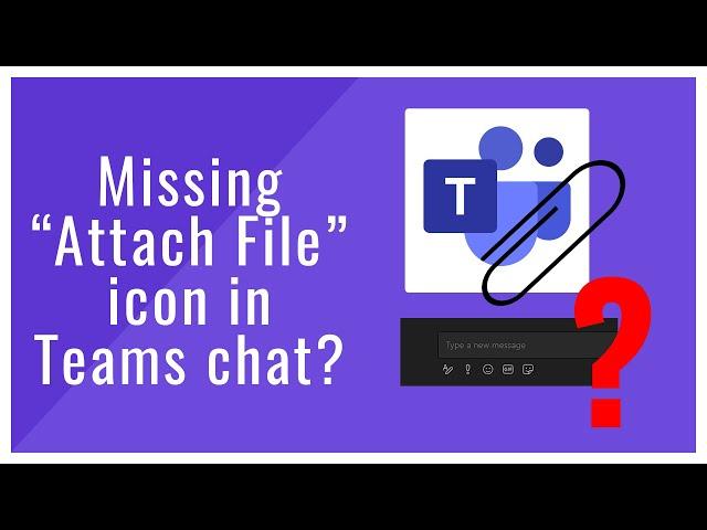 Missing Attach File and Other Icons in Teams Chat?