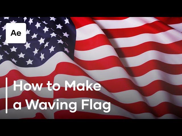 How To Make A Waving Flag In After Effects