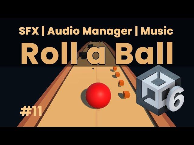 SFX & Background Music | AudioManager Setup | Unity 6 Roll-a-Ball