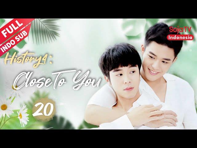 History4：Close To You 【INDO SUB】EP20 | SojaTV Indonesia