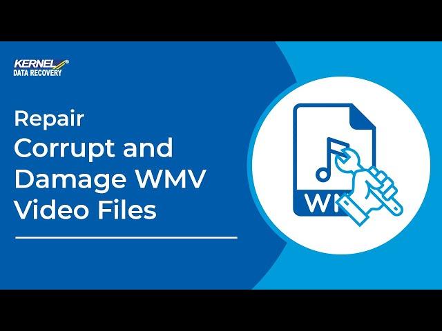 Repair Corrupt and Damaged WMV Video Files