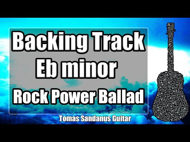 Eb minor Backing Track - Ebm - E flat - Sad Rock Power Ballad Guitar Jam Backtrack | TS 70