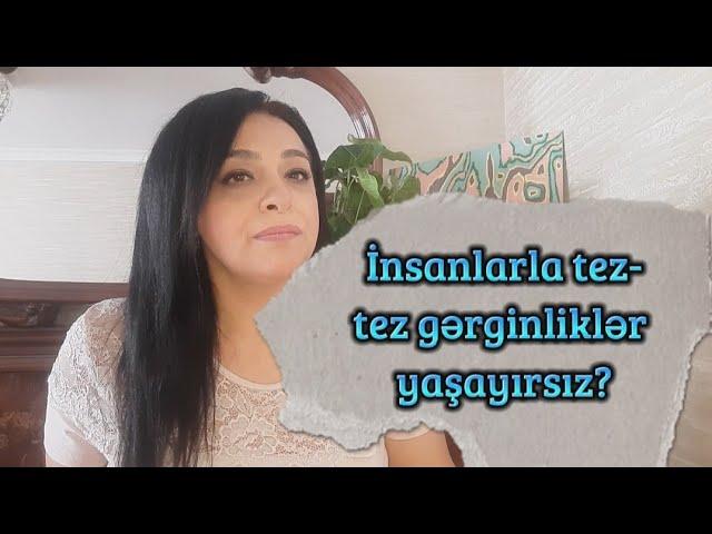 İnsanlarla tez-tez gərgin anlar yaşayırsız?Sizi heçkəs anlamır?Dinləmək istəmir?/TRANZAKT ANALİZ