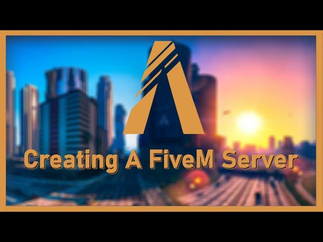 How To Create A FiveM Server (2020)