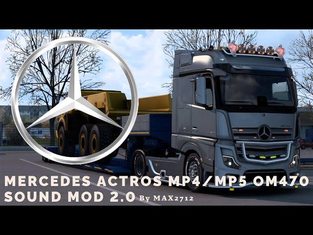 ETS2 Mod | MERCEDES ACTROS MP4/MP5 OM470 SOUND MOD V2.0 By MAX2712