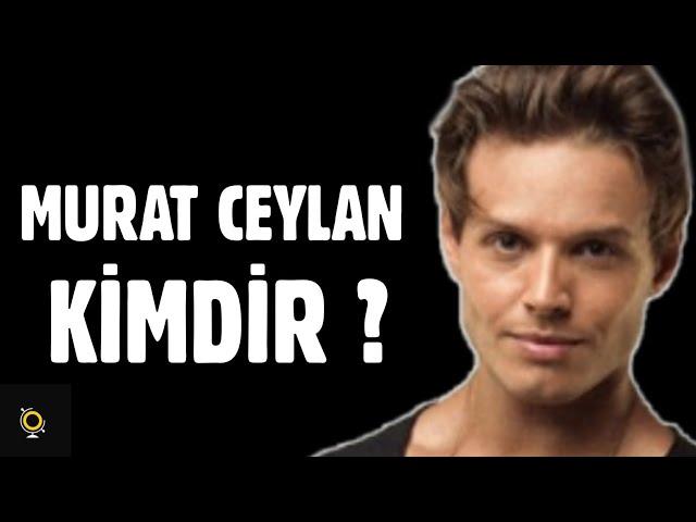 Murat Ceylan Kimdir Nereli ?