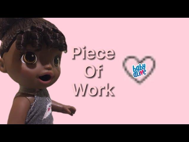 Piece Of Work| Baby Alive Music Video (By Loren Gray)