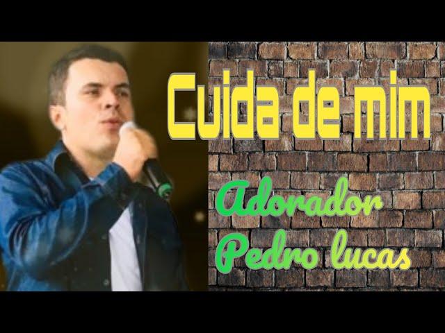 Cuida de mim -Pedro Lucas vídeo letra #adoração #gospelmusic