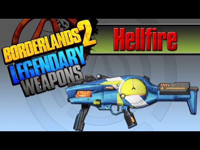 BORDERLANDS 2 | *Hellfire* Legendary Weapons Guide