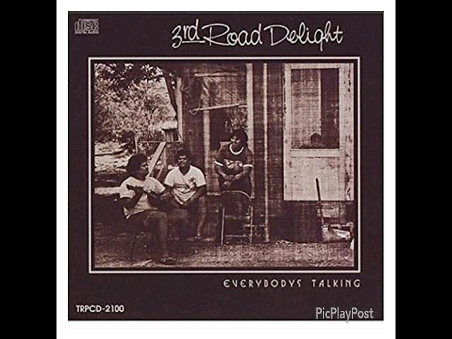 Third Road Delight " Everybody's Talking "