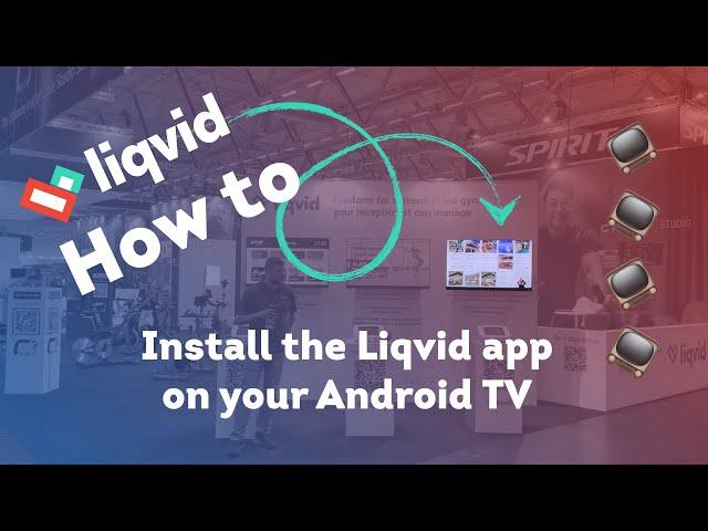 How To Install Liqvid Digital Signage App