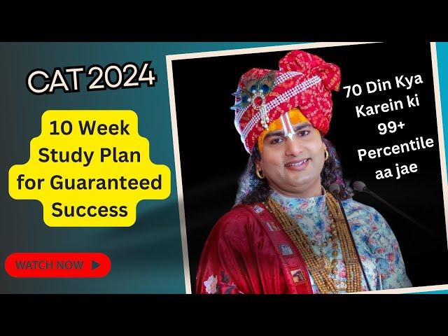 Conquer CAT 2024 in 70 Days: Ultimate 10-Week Study Plan | Expert Tips and Strategies