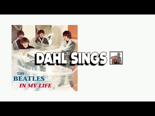 The Beatles Cover Song ::  In My Life #DahlSings #thebeatles #inmylife #coversong