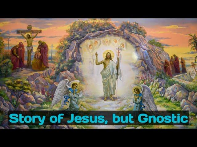 The Gnostic Story of JESUS: What You Were Never Told