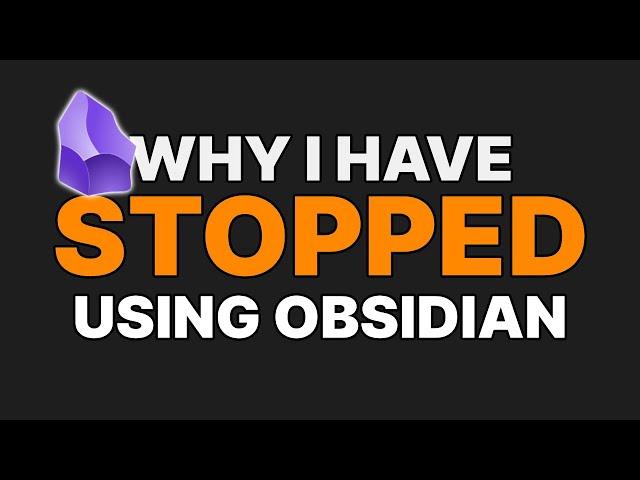 Why I've stopped using Obsidian as much