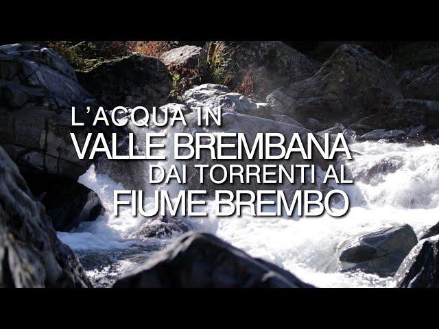 L'acqua in Valle Brembana: dai torrenti al fiume Brembo