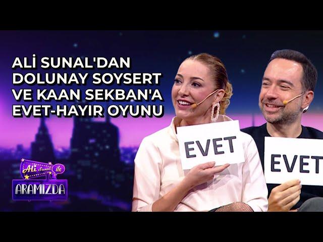 Ali Sunal'dan Dolunay Soysert ve Kaan Sekban'a Evet-Hayır Oyunu