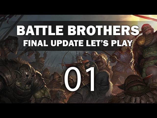 Let's Play Battle Brothers (Final Update) - Episode 1