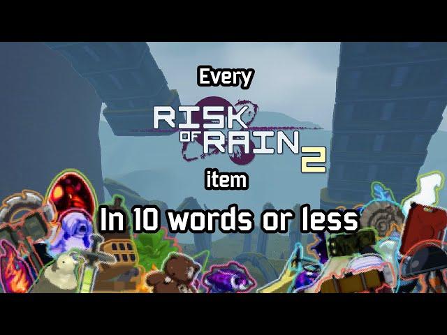 Every Risk of Rain 2 item in 10 words or less.