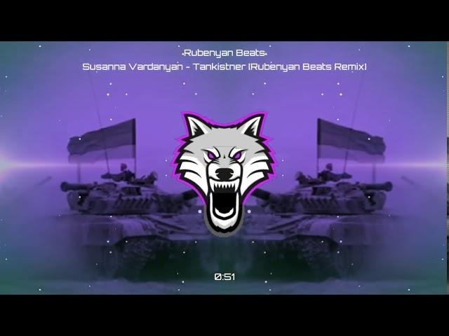 Susanna Vardanyan - Tankistner (Rubenyan Beats Remix)