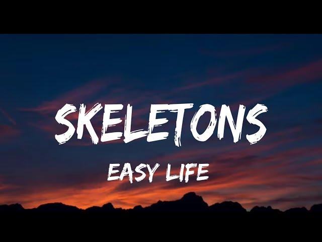 easy life - skeletons (lyrics)