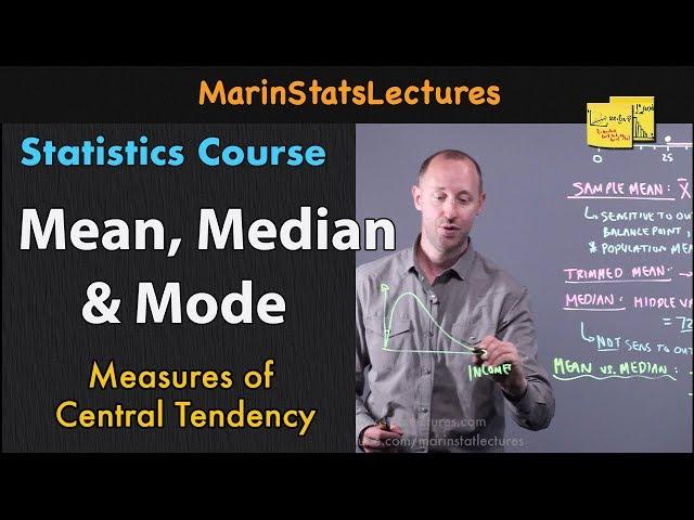 Mean, Median and Mode in Statistics | Statistics Tutorial | MarinStatsLectures