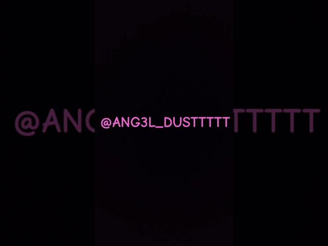 @ANG3L._.DUSTTTTT SUB!!